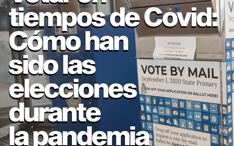 Votar en tiempos de CoVid: cómo han sido las elecciones en medio de la pandemia